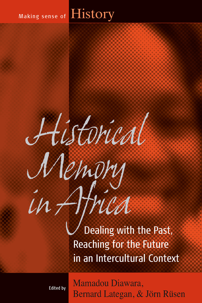 Historical Memory in Africa - Mamadou Diawara, Bernard Lategan, Jörn Rüsen