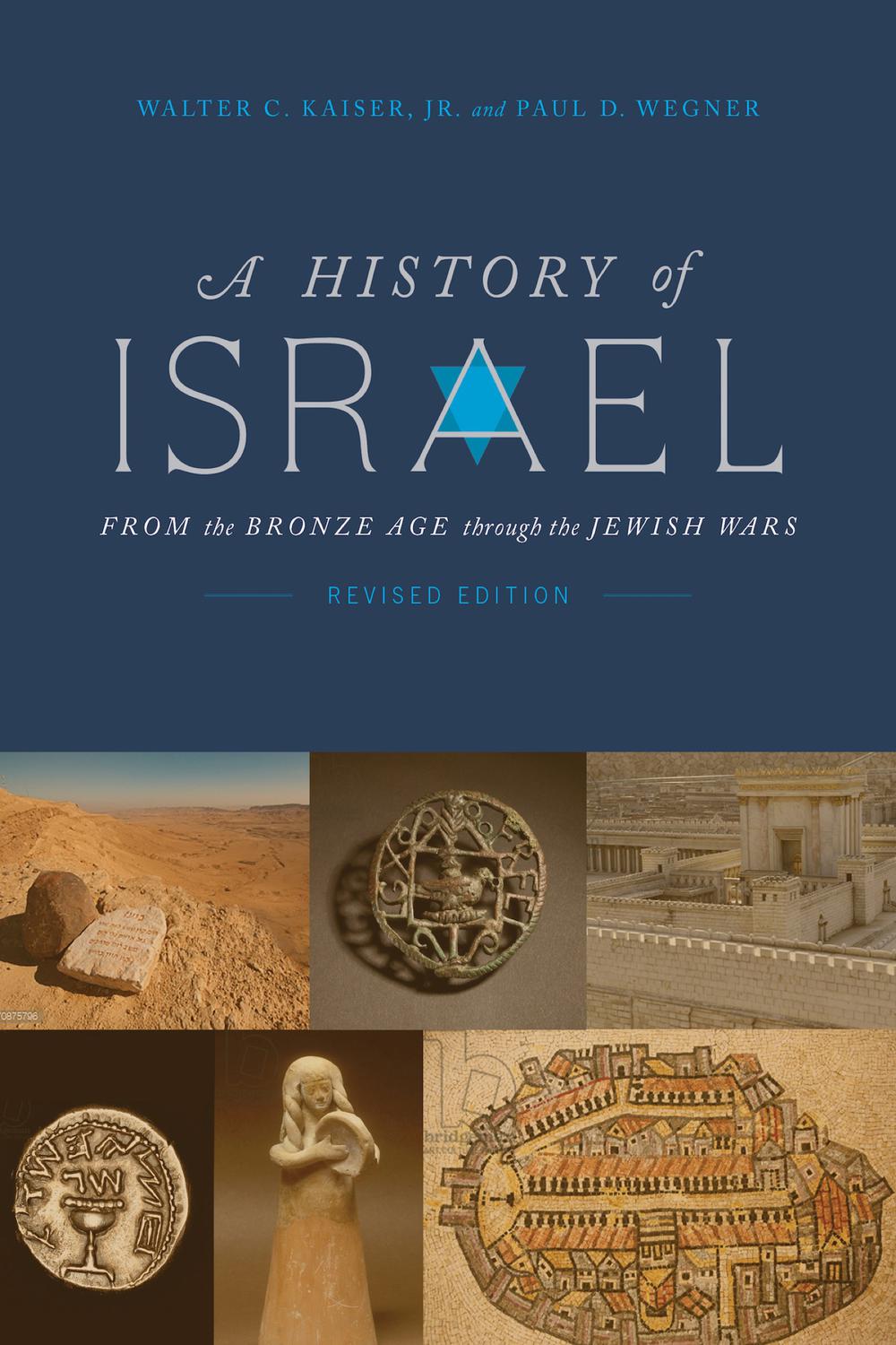 A History of Israel - Walter C. Kaiser, Jr., Paul D Wegner
