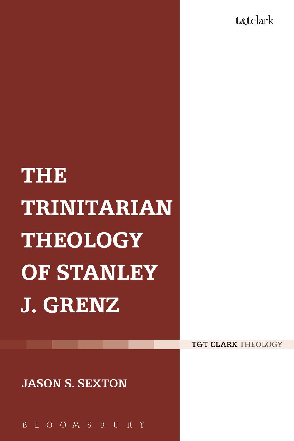 The Trinitarian Theology of Stanley J. Grenz - Jason S. Sexton