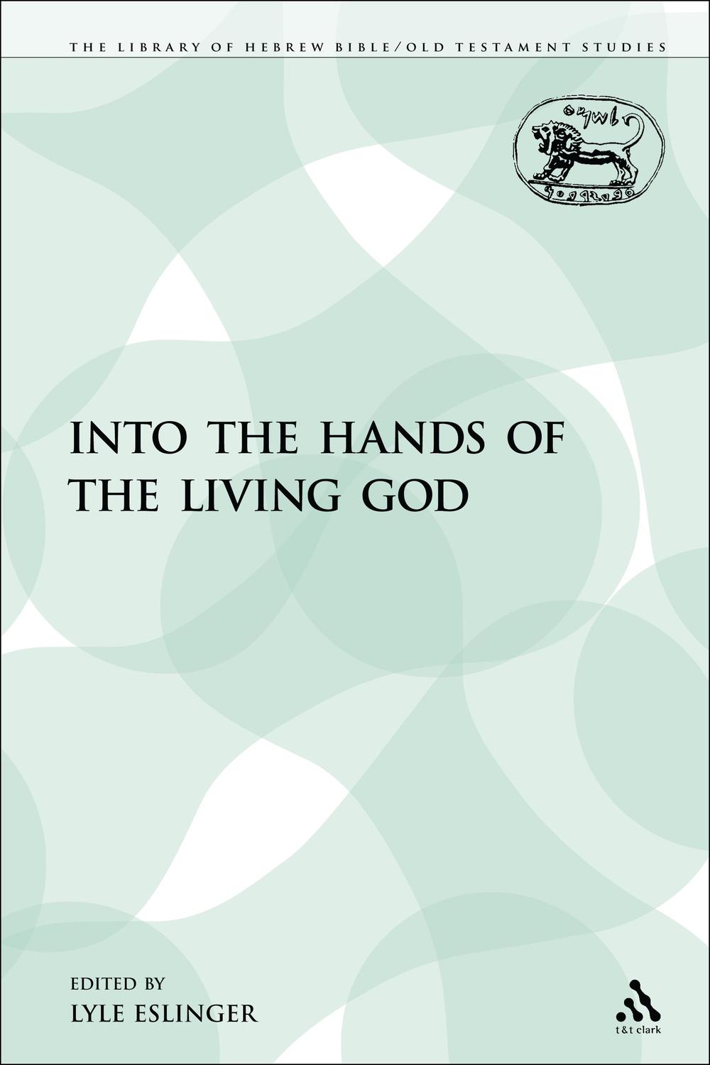 Into the Hands of the Living God - Lyle Eslinger