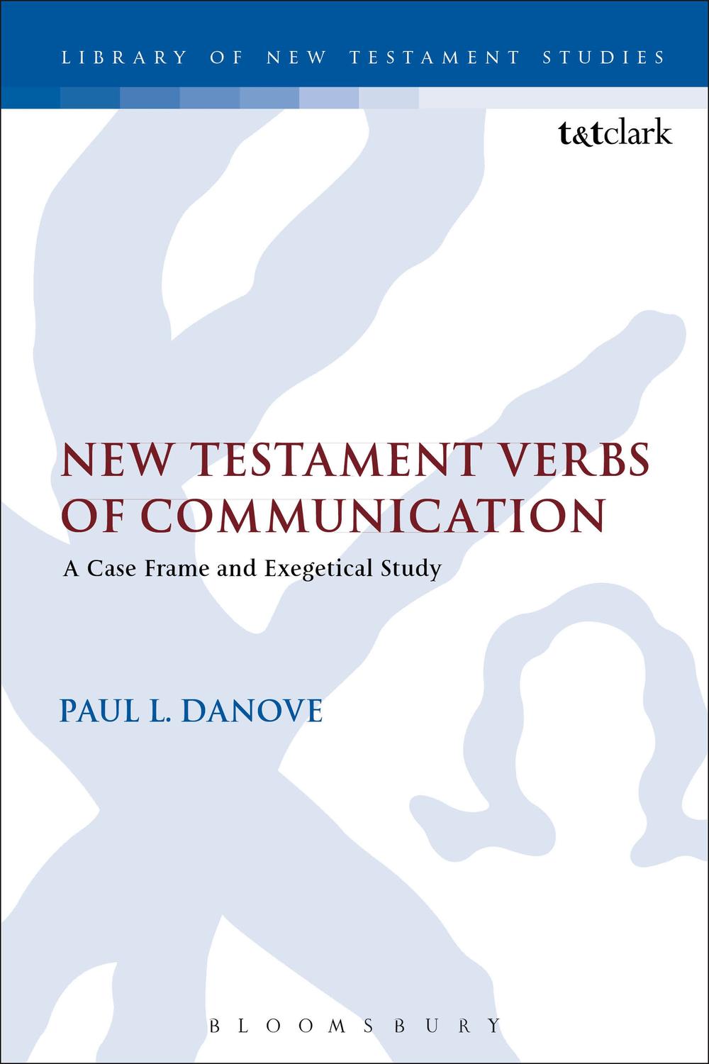 New Testament Verbs of Communication - Paul L. Danove