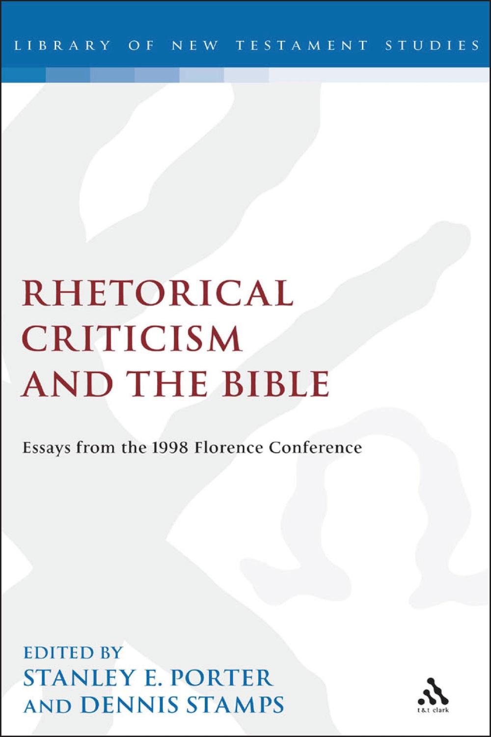 Rhetorical Criticism and the Bible - Stanley E. Porter, Dennis Stamps