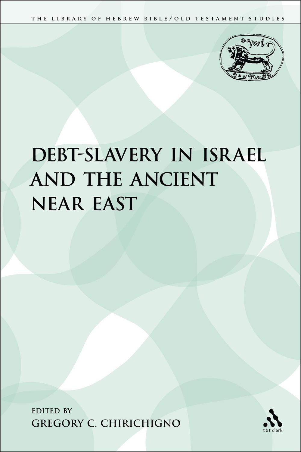 Debt-Slavery in Israel and the Ancient Near East - Gregory C. Chirichigno