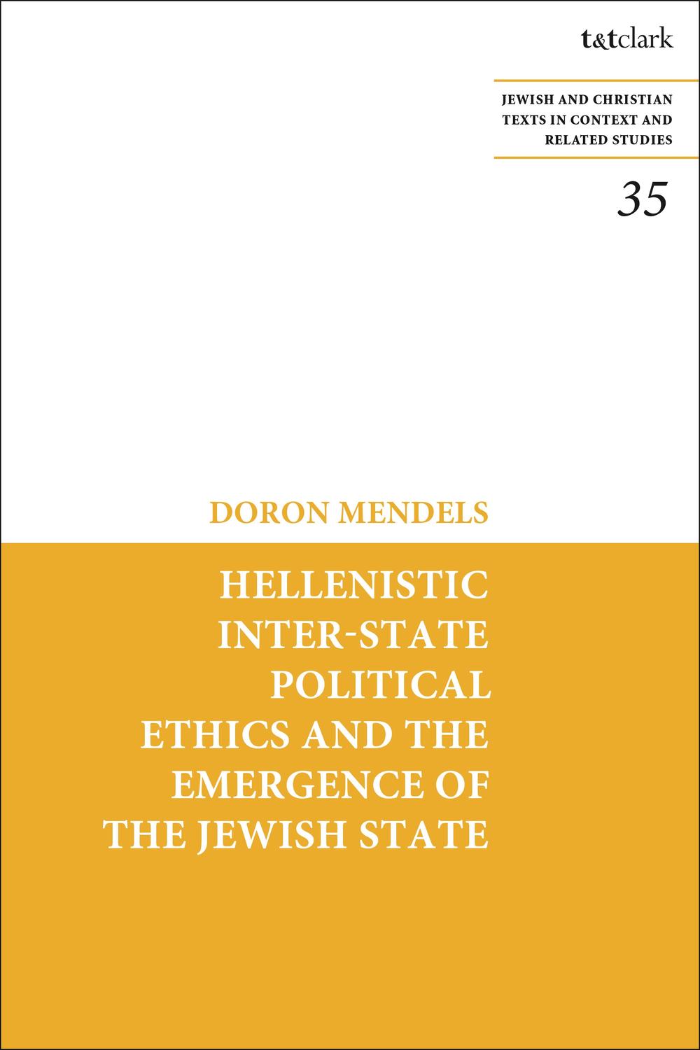 Hellenistic Inter-state Political Ethics and the Emergence of the Jewish State - Doron Mendels