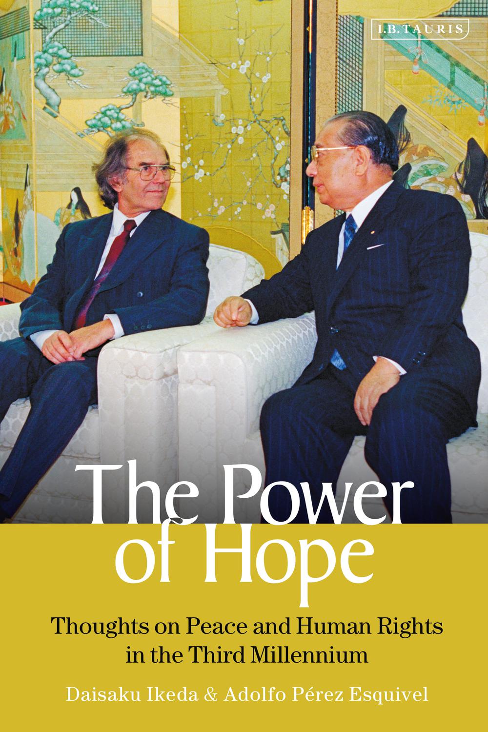 The Power of Hope - Daisaku Ikeda, Adolfo Perez Esquivel,,