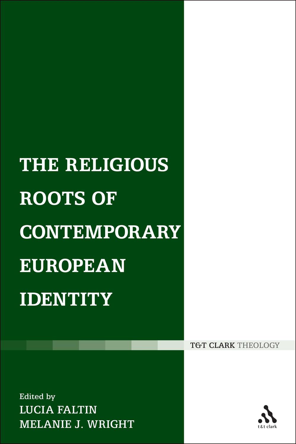 The Religious Roots of Contemporary European Identity - Lucia Faltin, Melanie J. Wright
