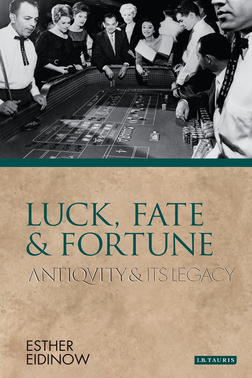 Luck, Fate and Fortune - Esther Eidinow
