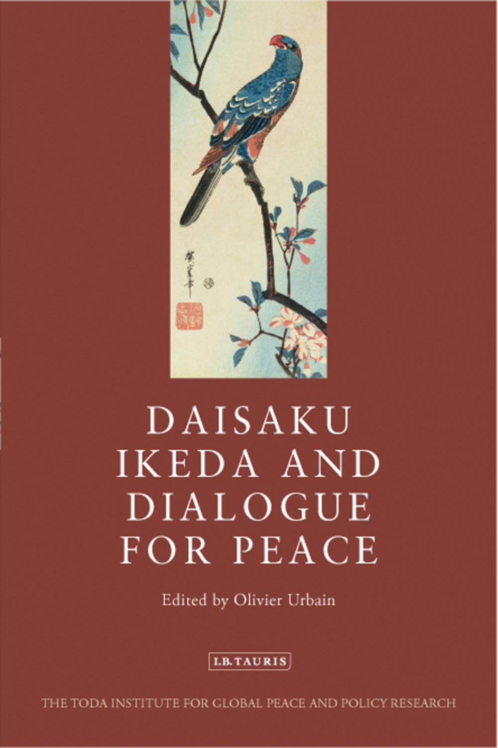 Daisaku Ikeda and Dialogue for Peace - Olivier Urbain