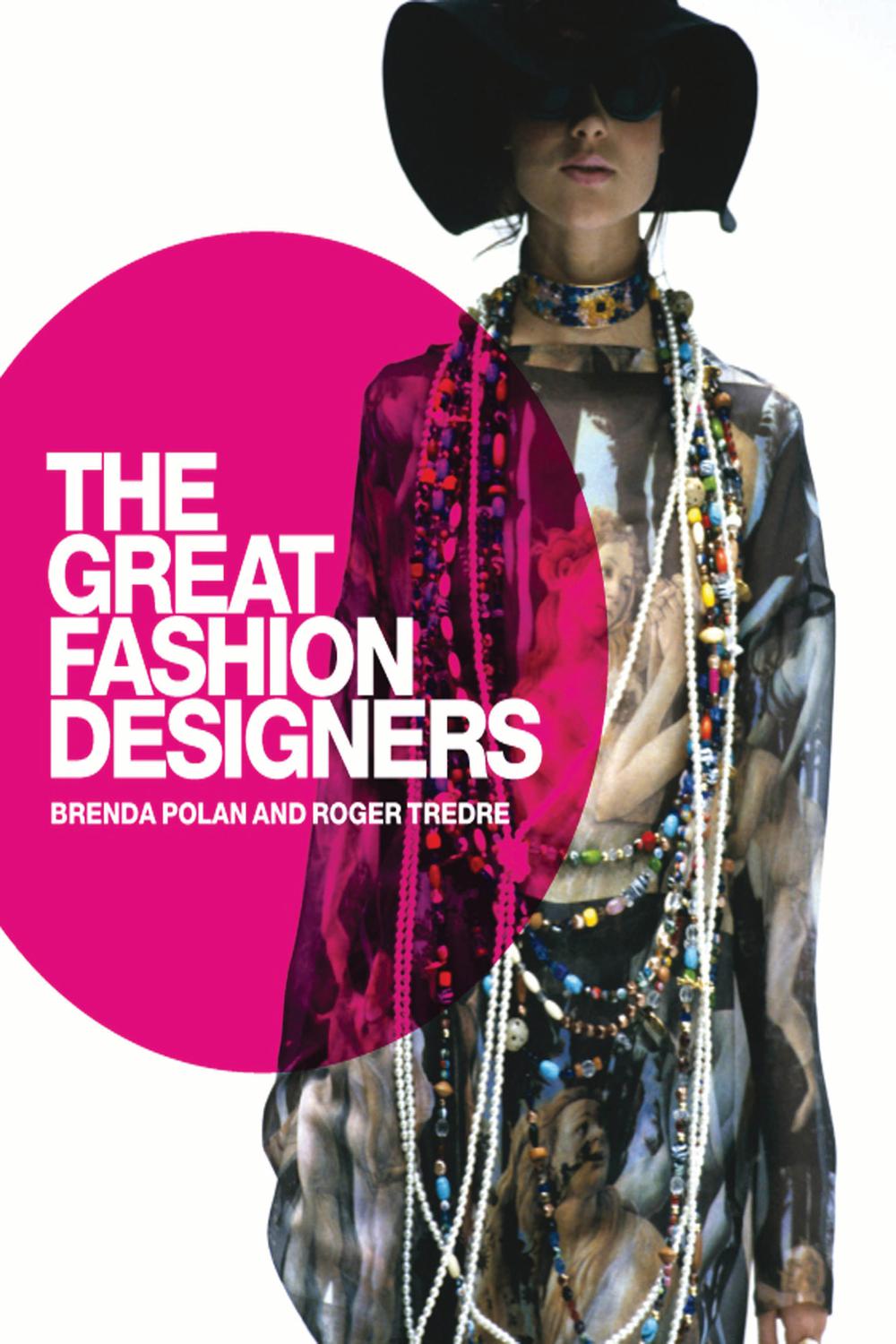 The Great Fashion Designers - Brenda Polan, Roger Tredre