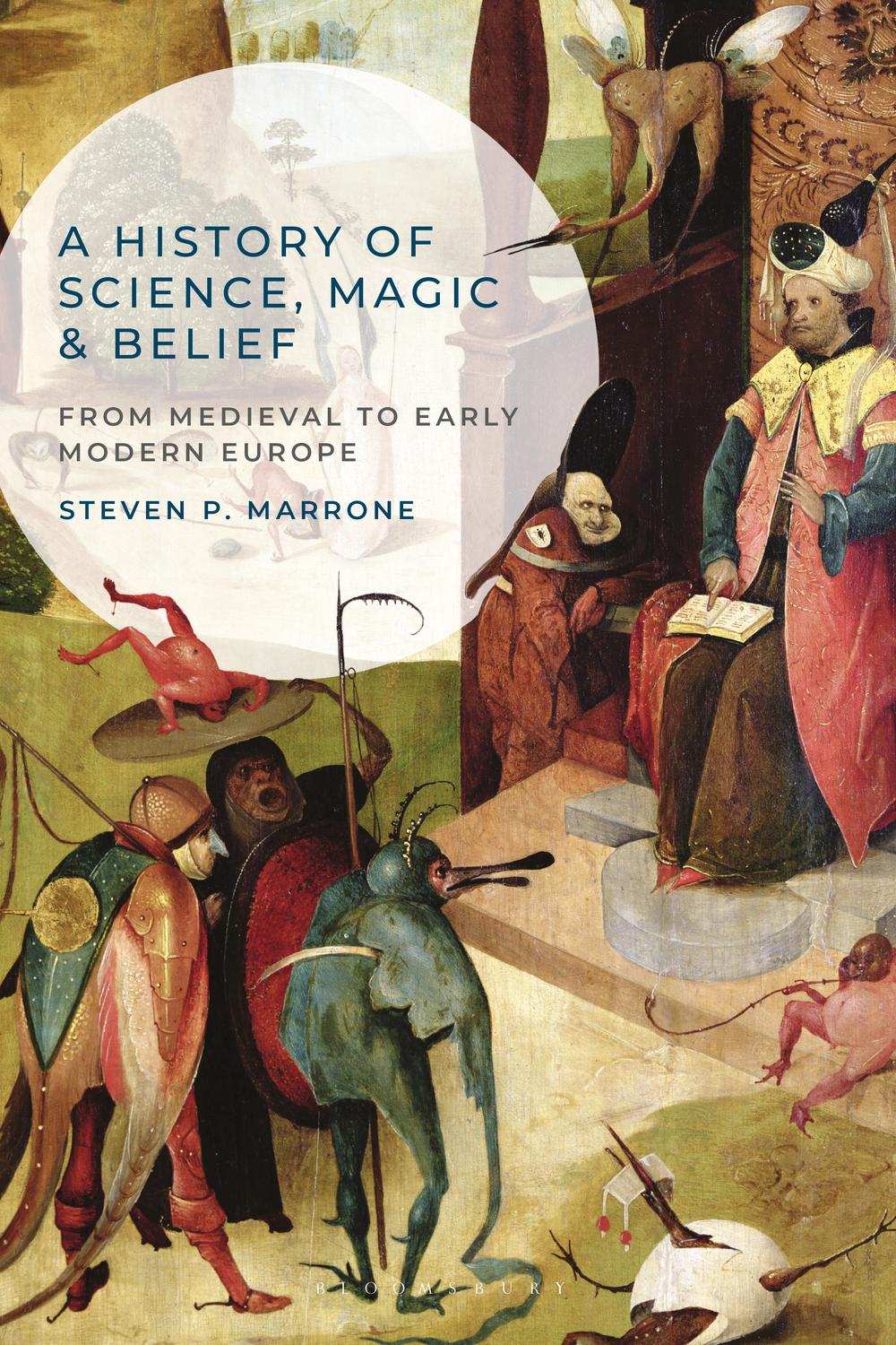 A History of Science, Magic and Belief - Steven P. Marrone