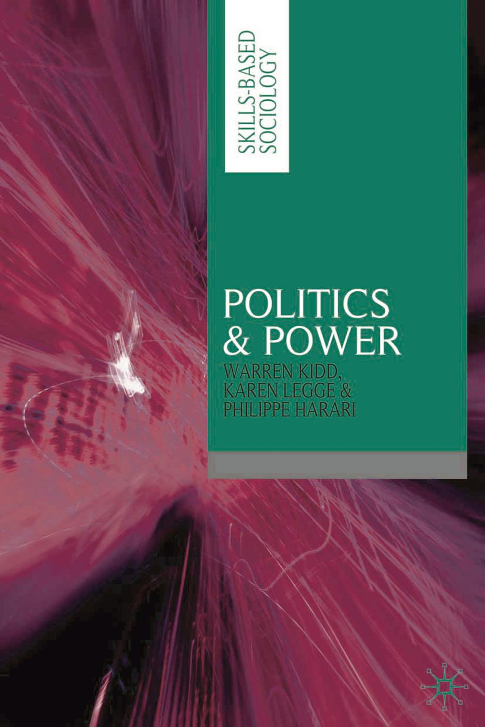 Politics & Power - Warren Kidd, Karen Legge, Philippe Harari