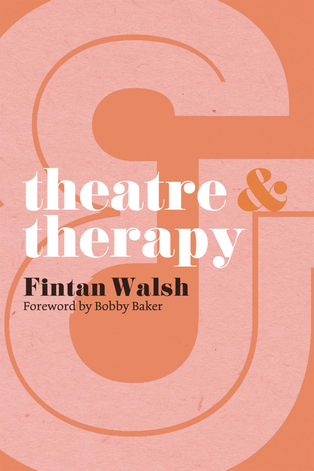 Theatre and Therapy - Fintan Walsh