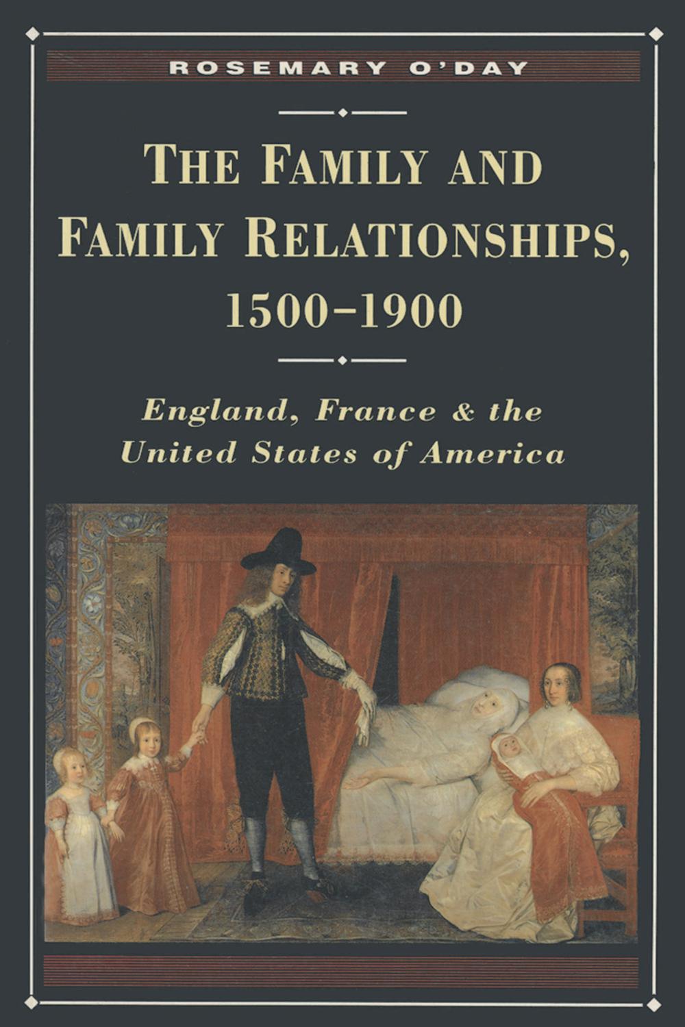 The Family and Family Relationships, 1500-1900 - Rosemary O'Day