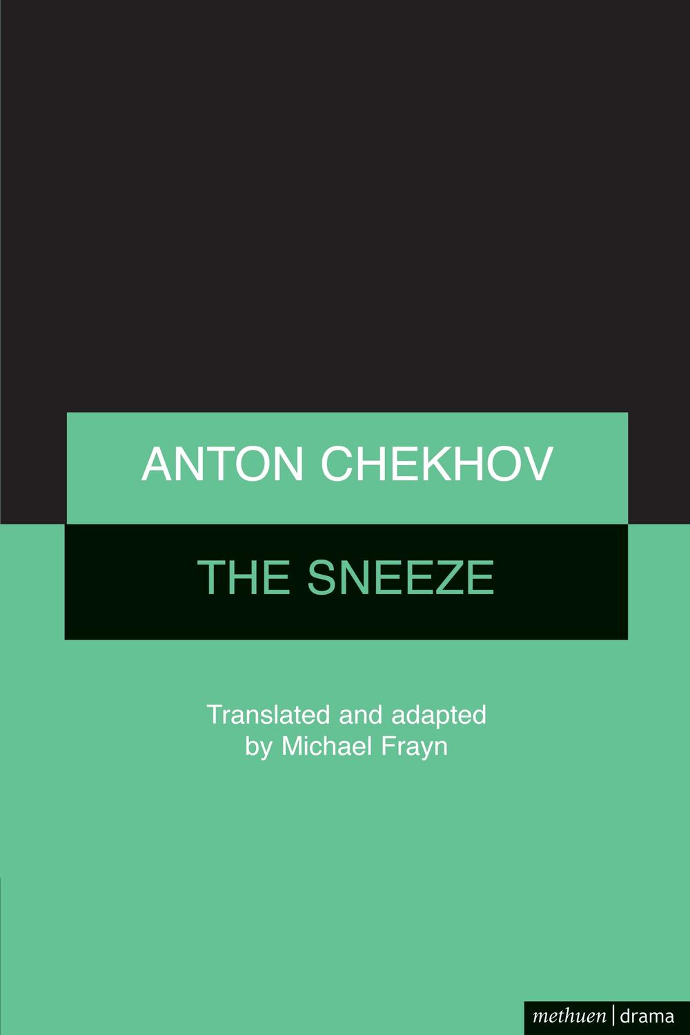 The Sneeze - Michael Frayn, Anton Chekhov, Michael Frayn