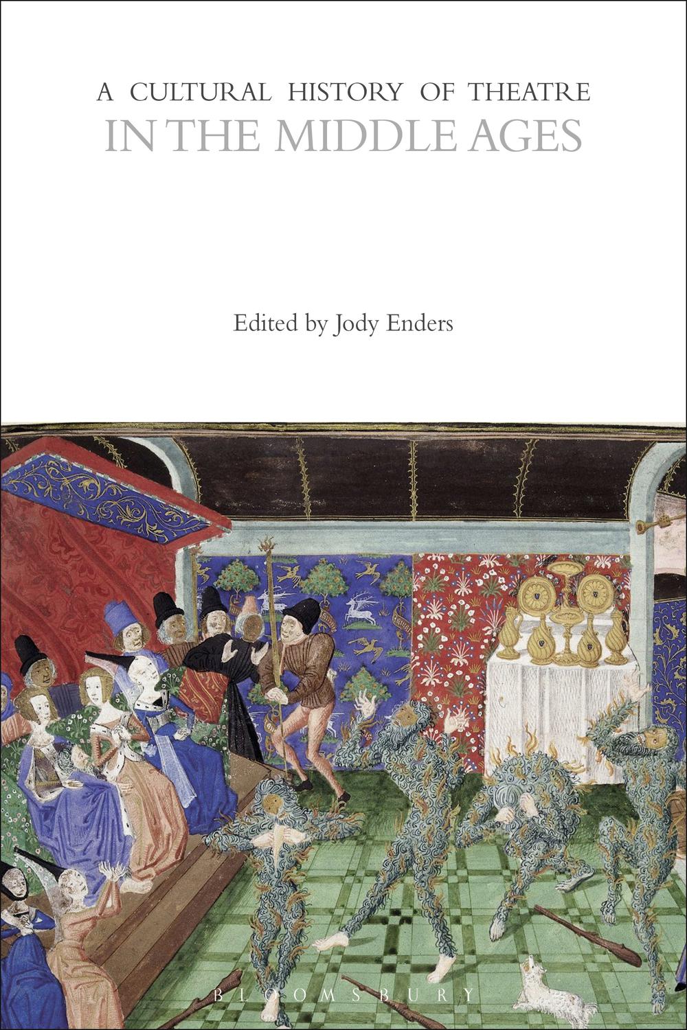 A Cultural History of Theatre in the Middle Ages - Jody Enders