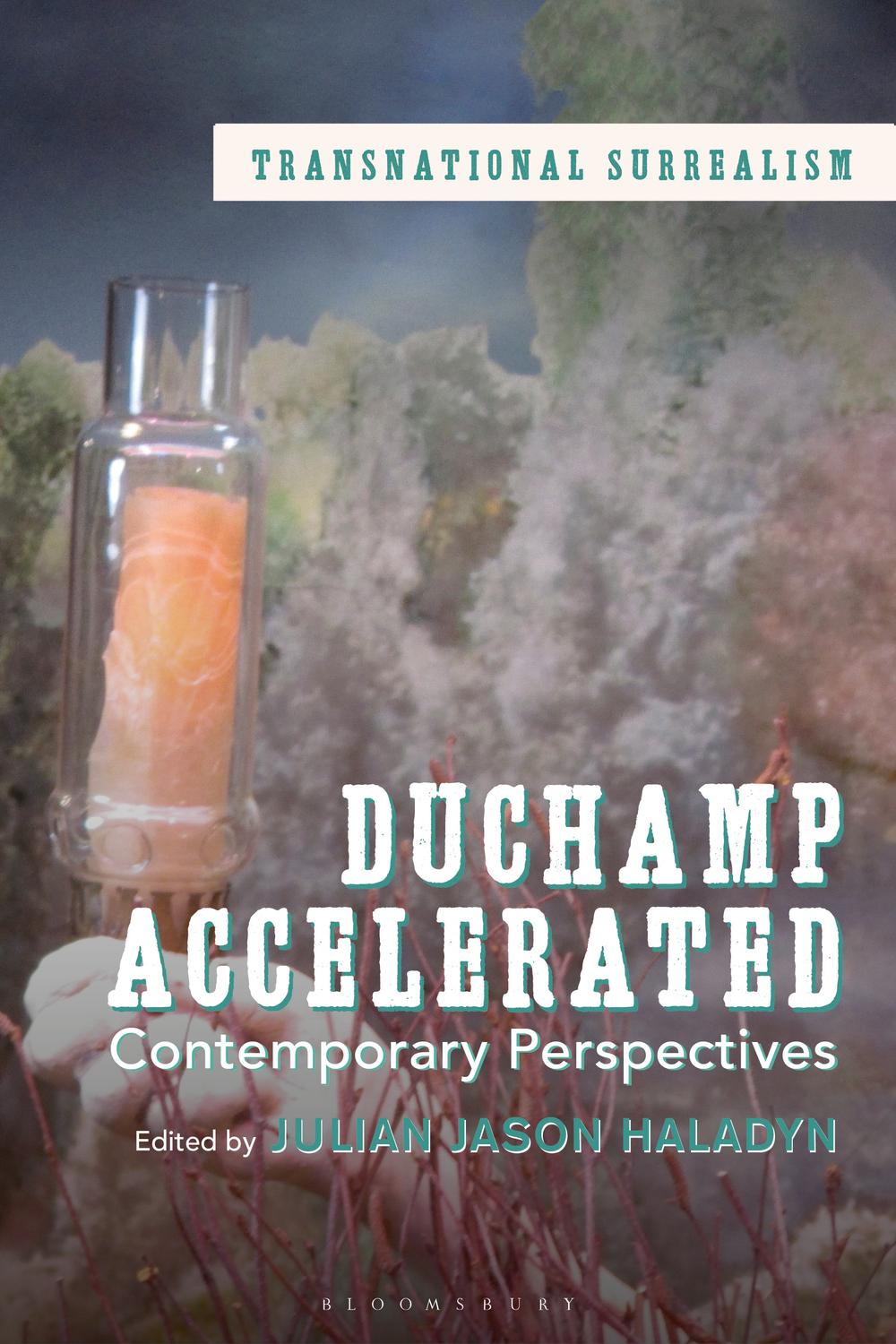 Duchamp Accelerated - Julian Jason Haladyn