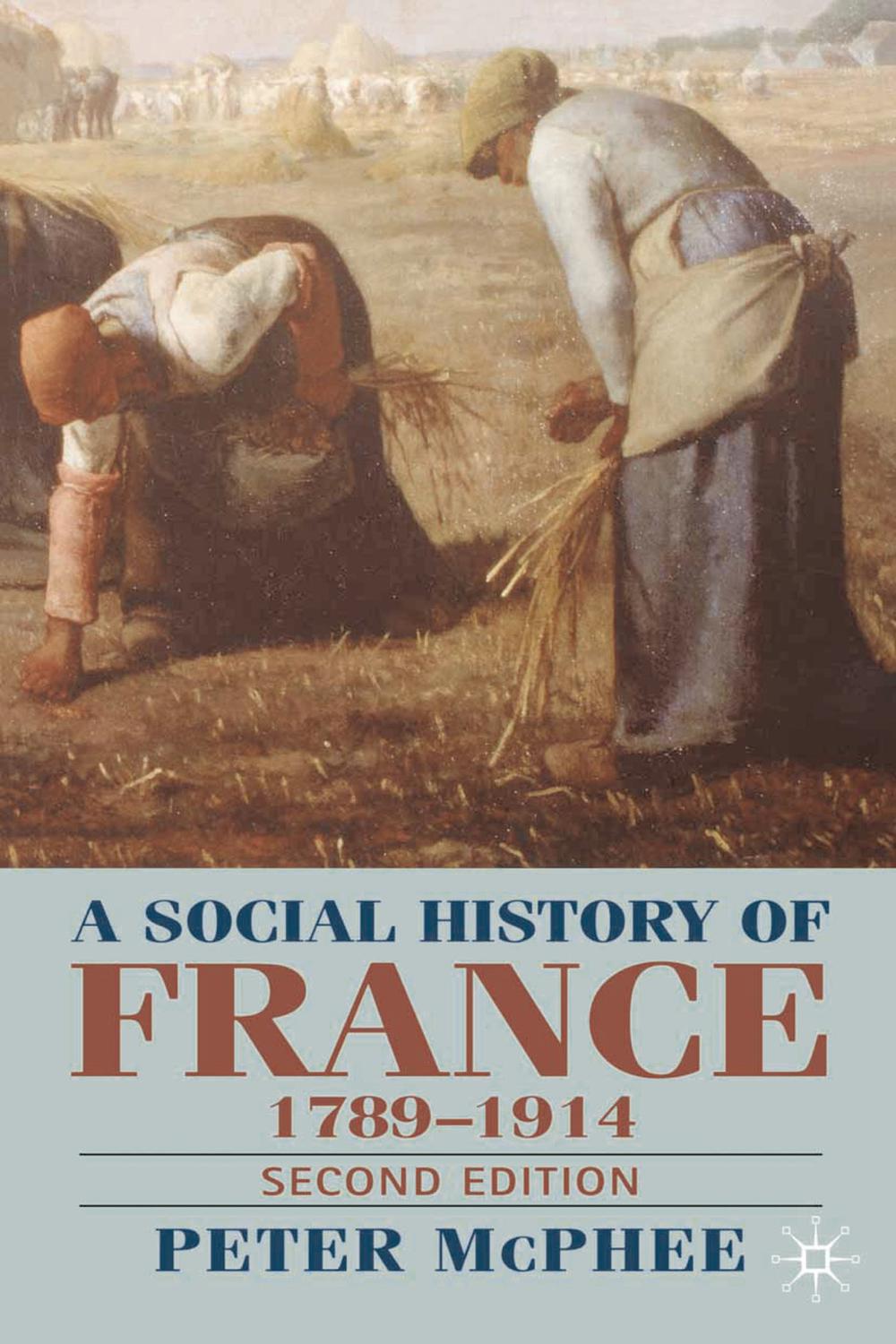 A Social History of France 1780-1914 - Peter McPhee