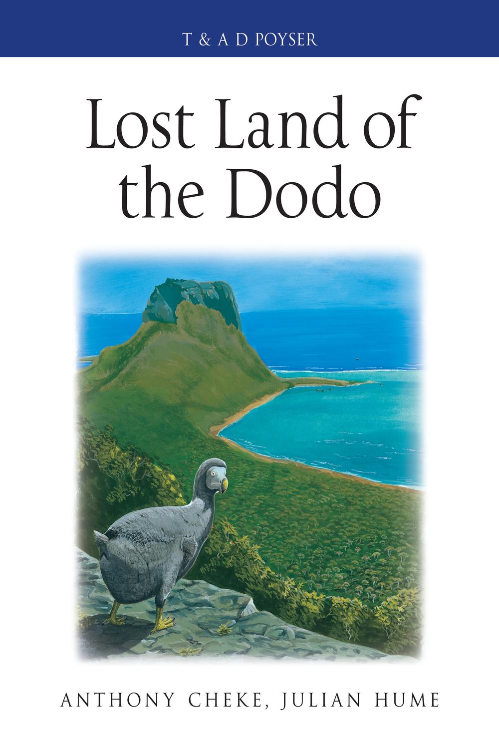 Lost Land of the Dodo - Anthony Cheke, Julian P. Hume