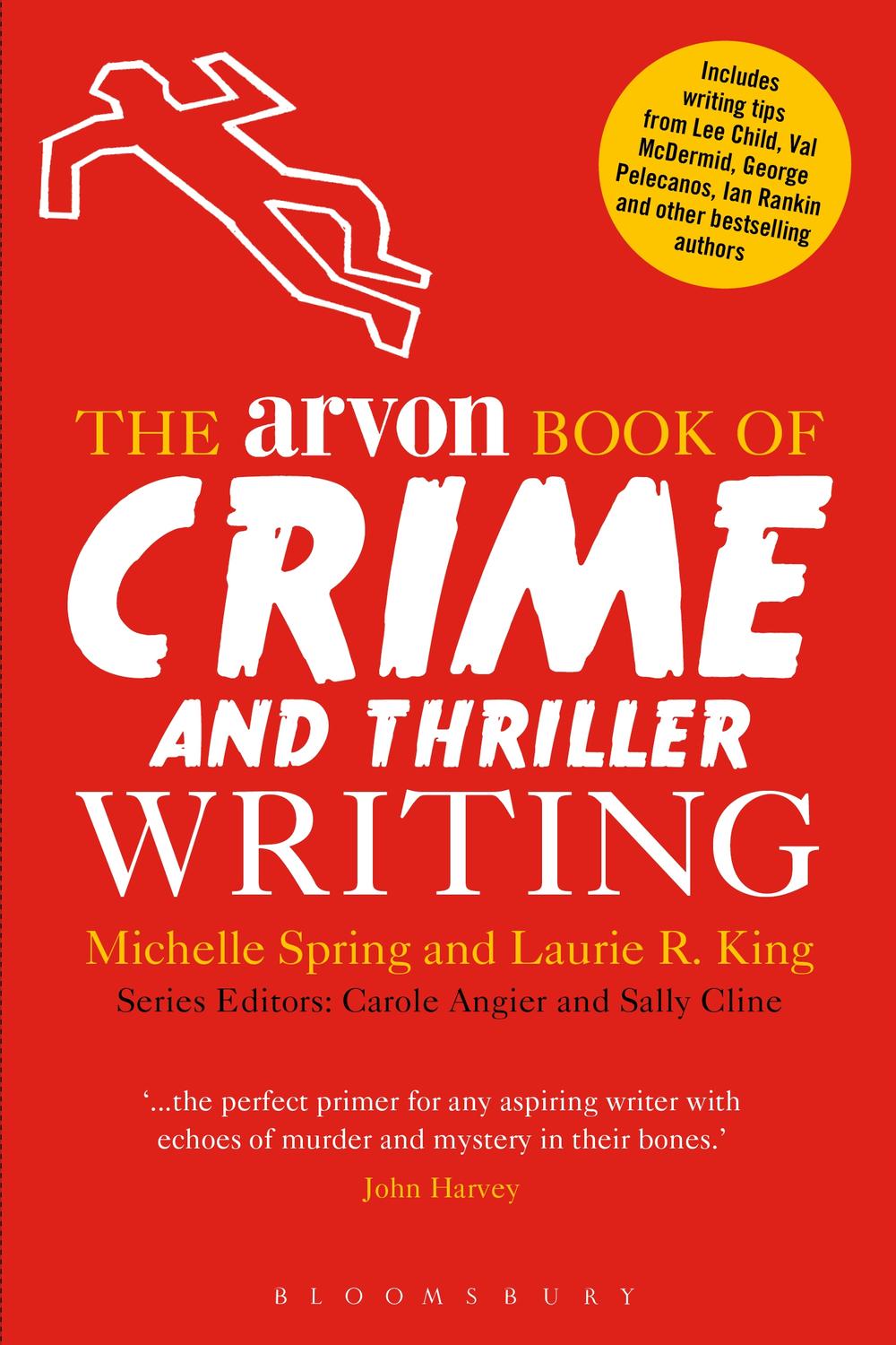 The Arvon Book of Crime and Thriller Writing - Michelle Spring, Laurie R. King
