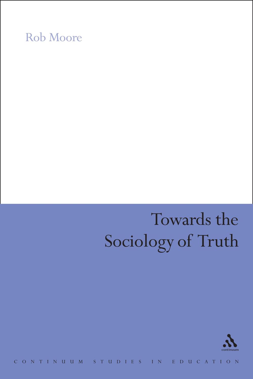 Towards the Sociology of Truth - Rob Moore