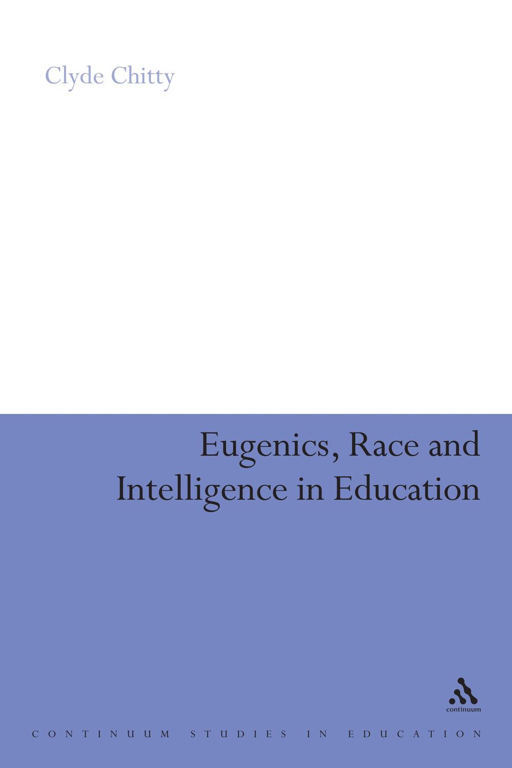 Eugenics, Race and Intelligence in Education - Clyde Chitty