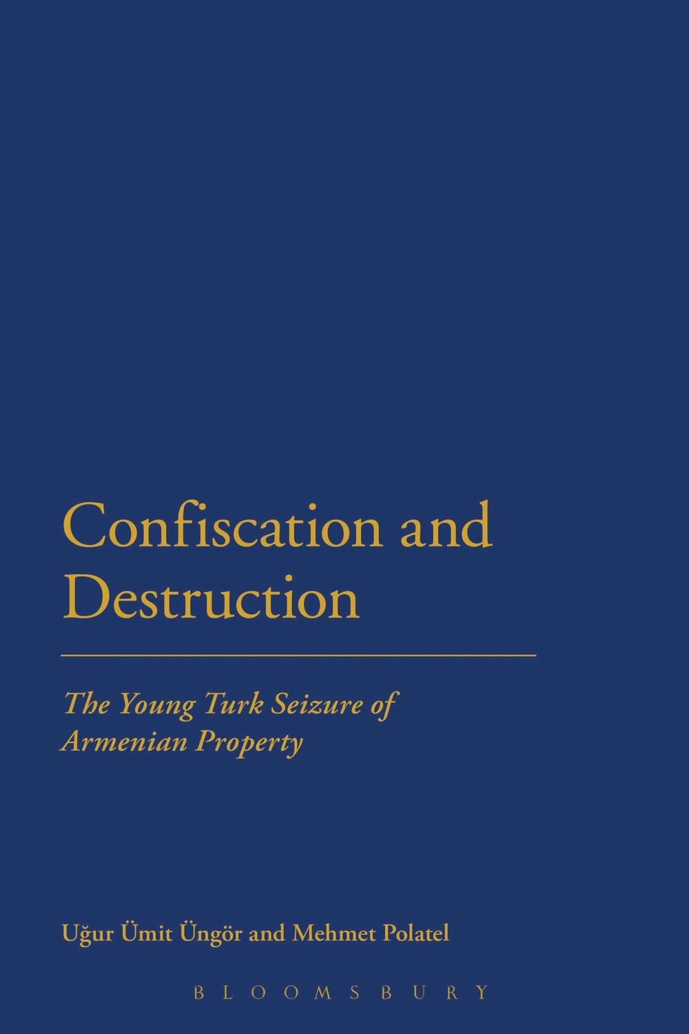 Confiscation and Destruction - Ugur Ungor, Mehmet Polatel