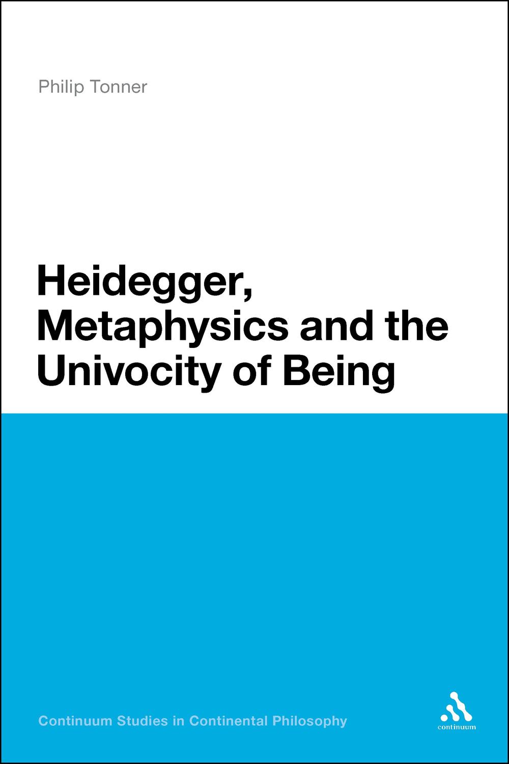 Heidegger, Metaphysics and the Univocity of Being - Philip Tonner