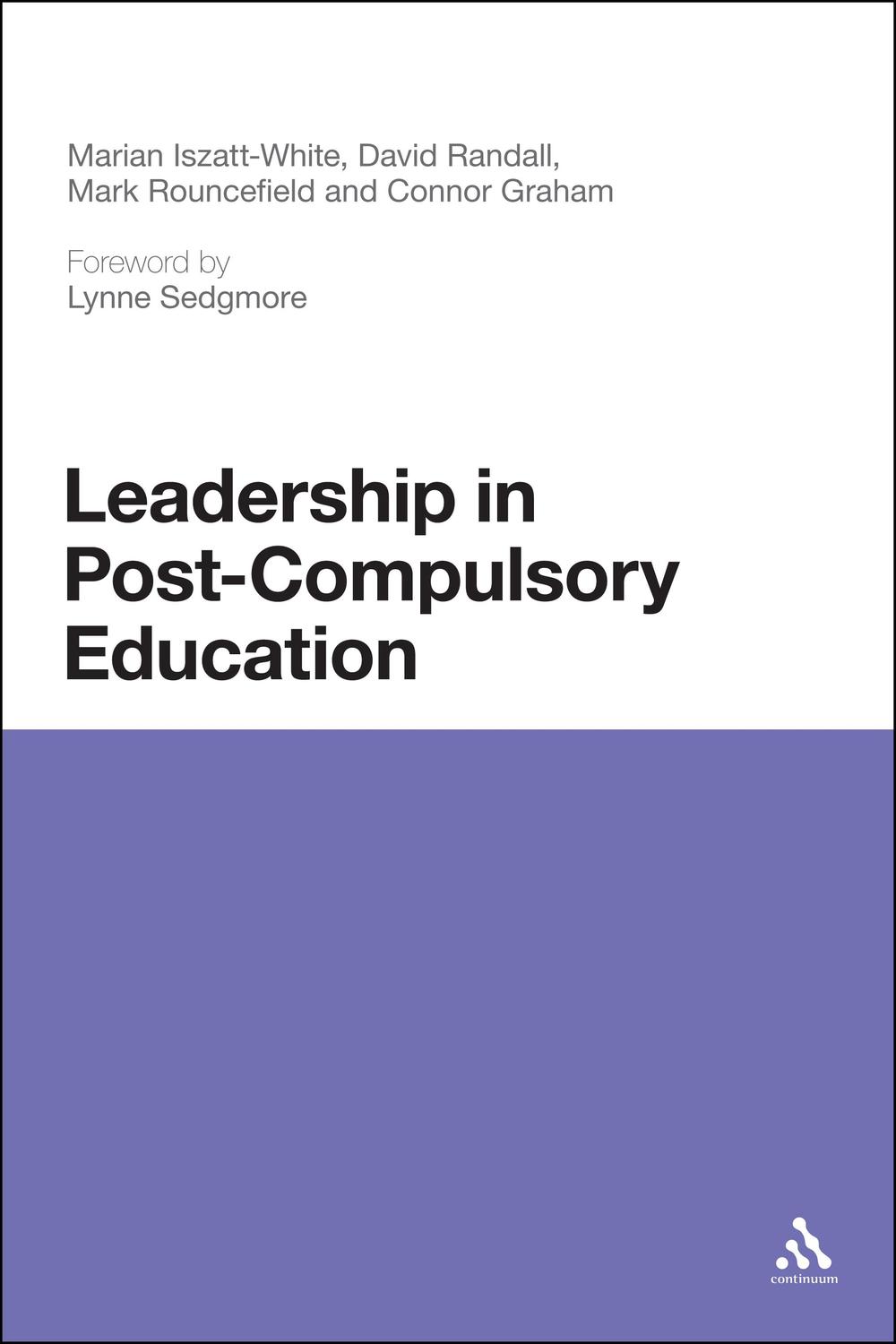 Leadership in Post-Compulsory Education - Marian Iszatt-White, Connor Graham, David Randall, Mark Rouncefield