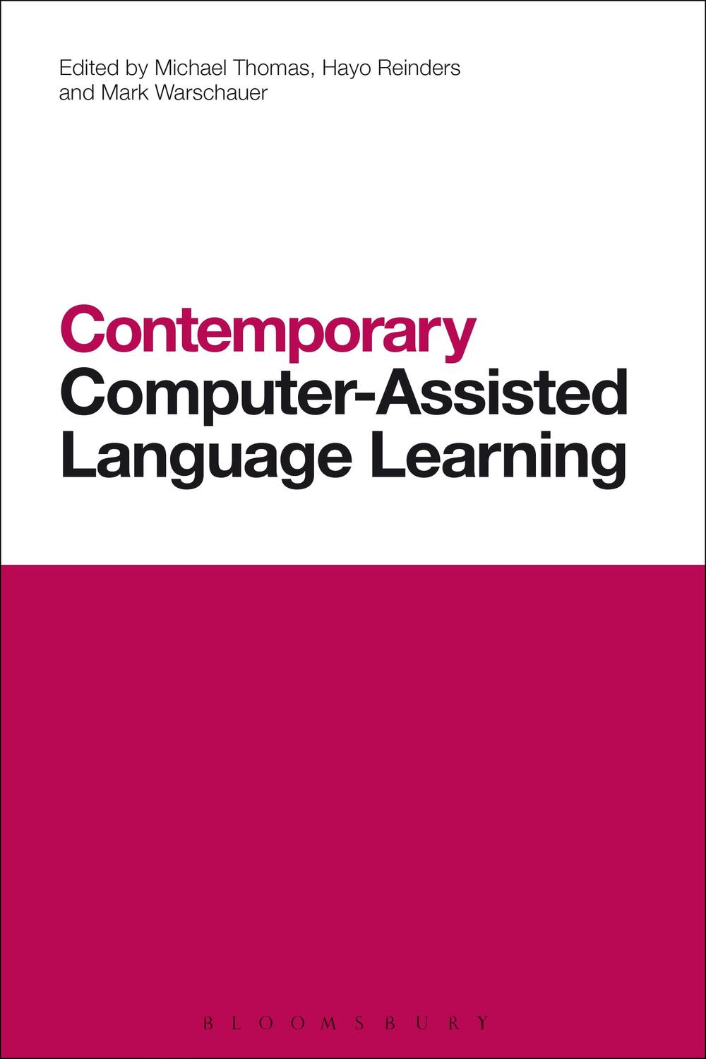 Contemporary Computer-Assisted Language Learning - Michael Thomas, Hayo Reinders, Mark Warschauer