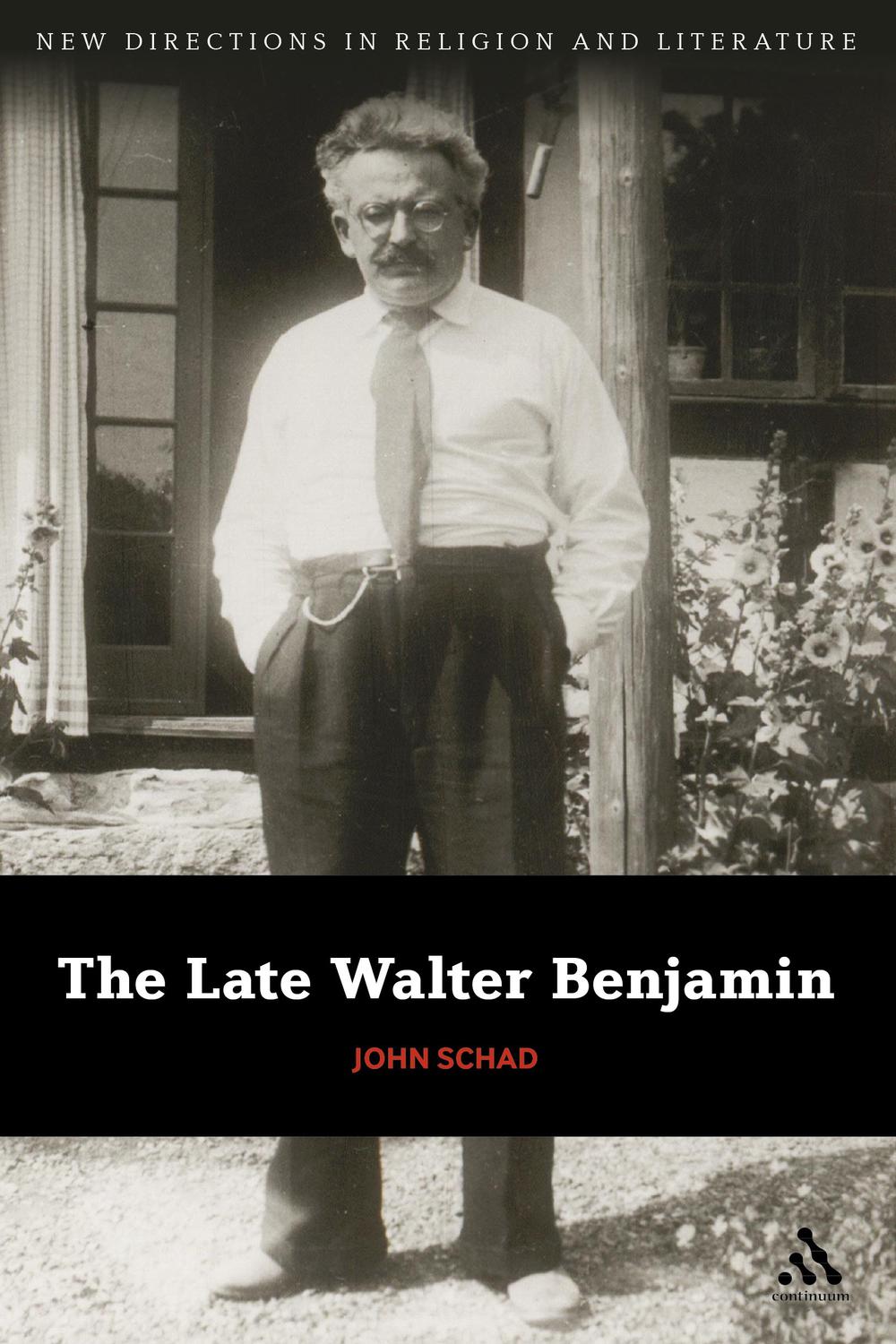 The Late Walter Benjamin - John Schad