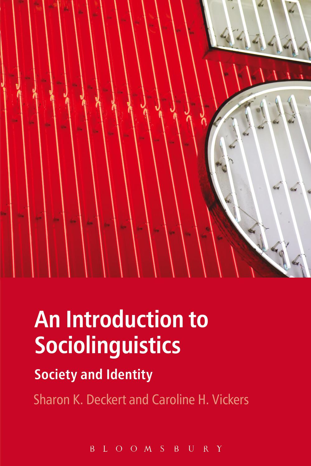 An Introduction to Sociolinguistics - Sharon K. Deckert, Caroline H. Vickers