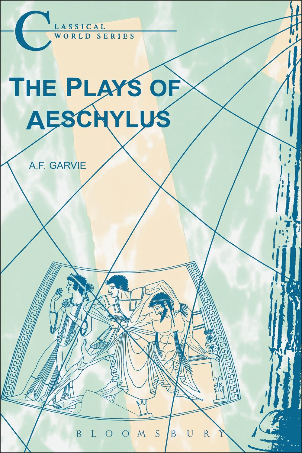 The Plays of Aeschylus - A. F. Garvie