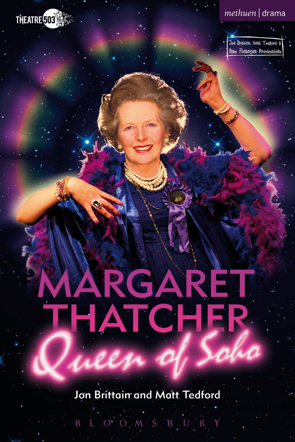 Margaret Thatcher Queen of Soho - Jon Brittain, Matt Tedford