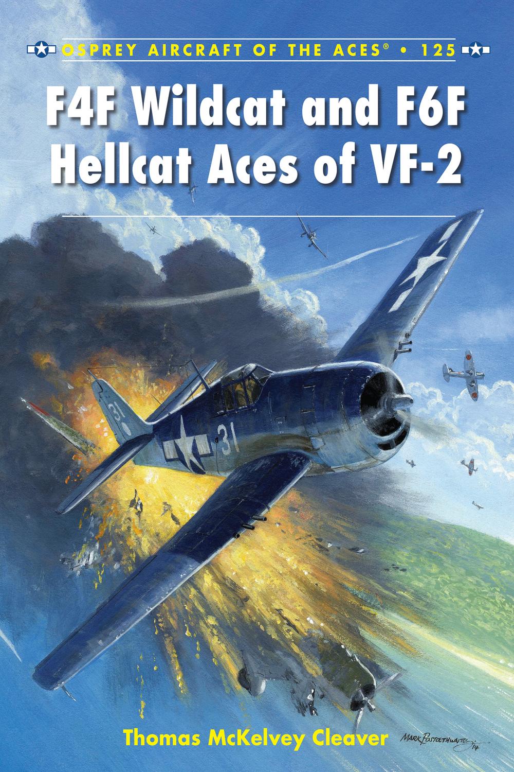 F4F Wildcat and F6F Hellcat Aces of VF-2 - Thomas McKelvey Cleaver, Jim Laurier, Mark Postlethwaite