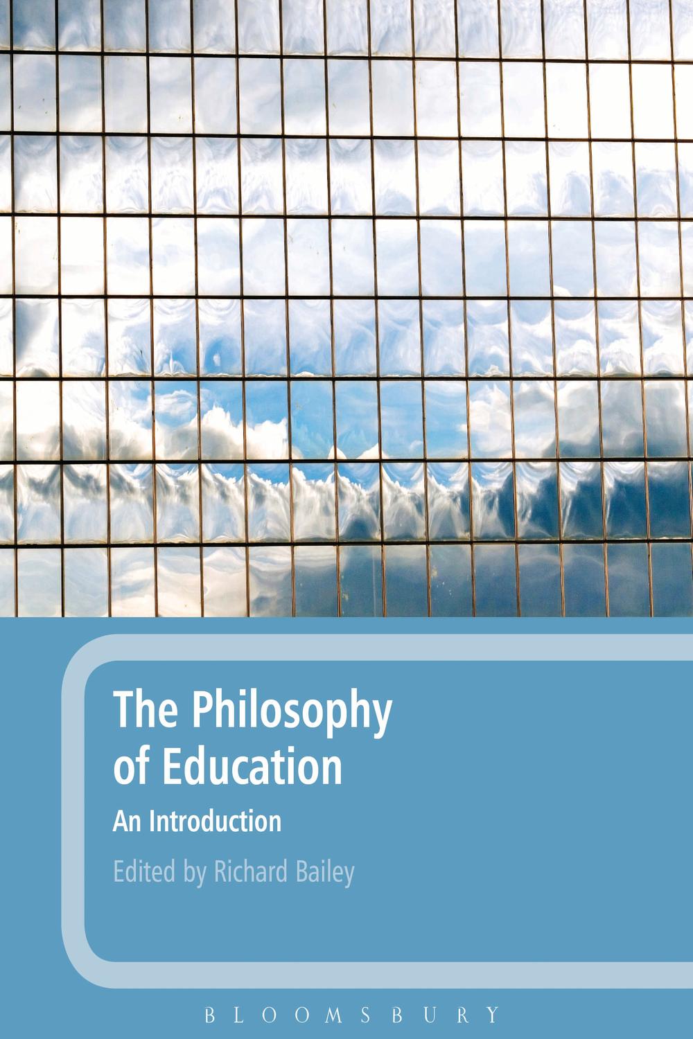 The Philosophy of Education: An Introduction - Richard Bailey,Richard Bailey,