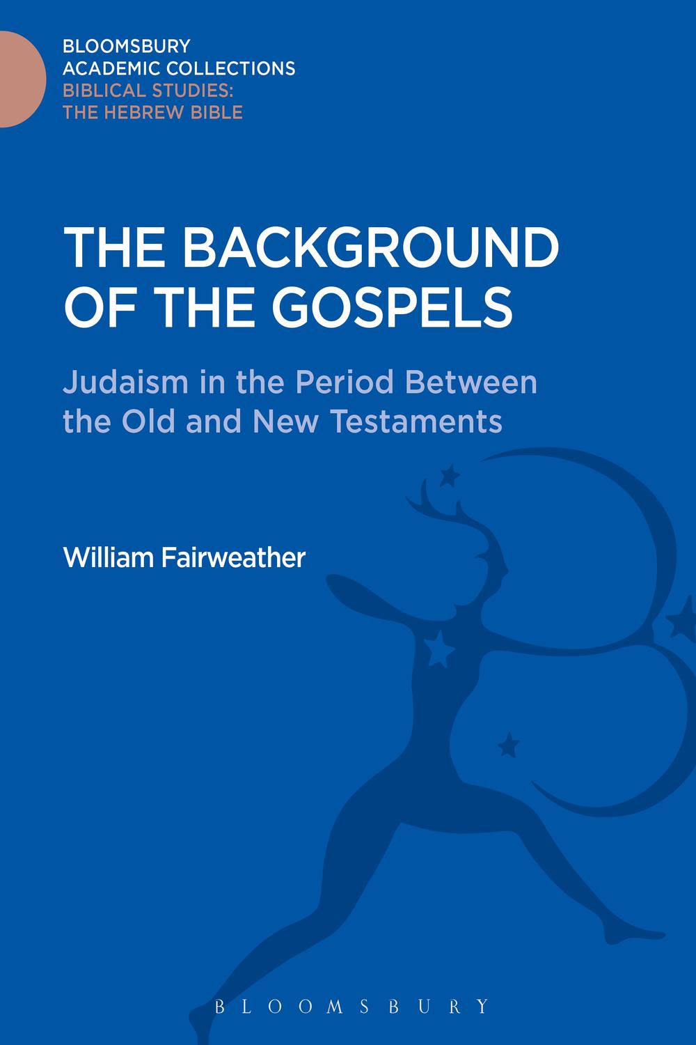 The Background of the Gospels - William Fairweather