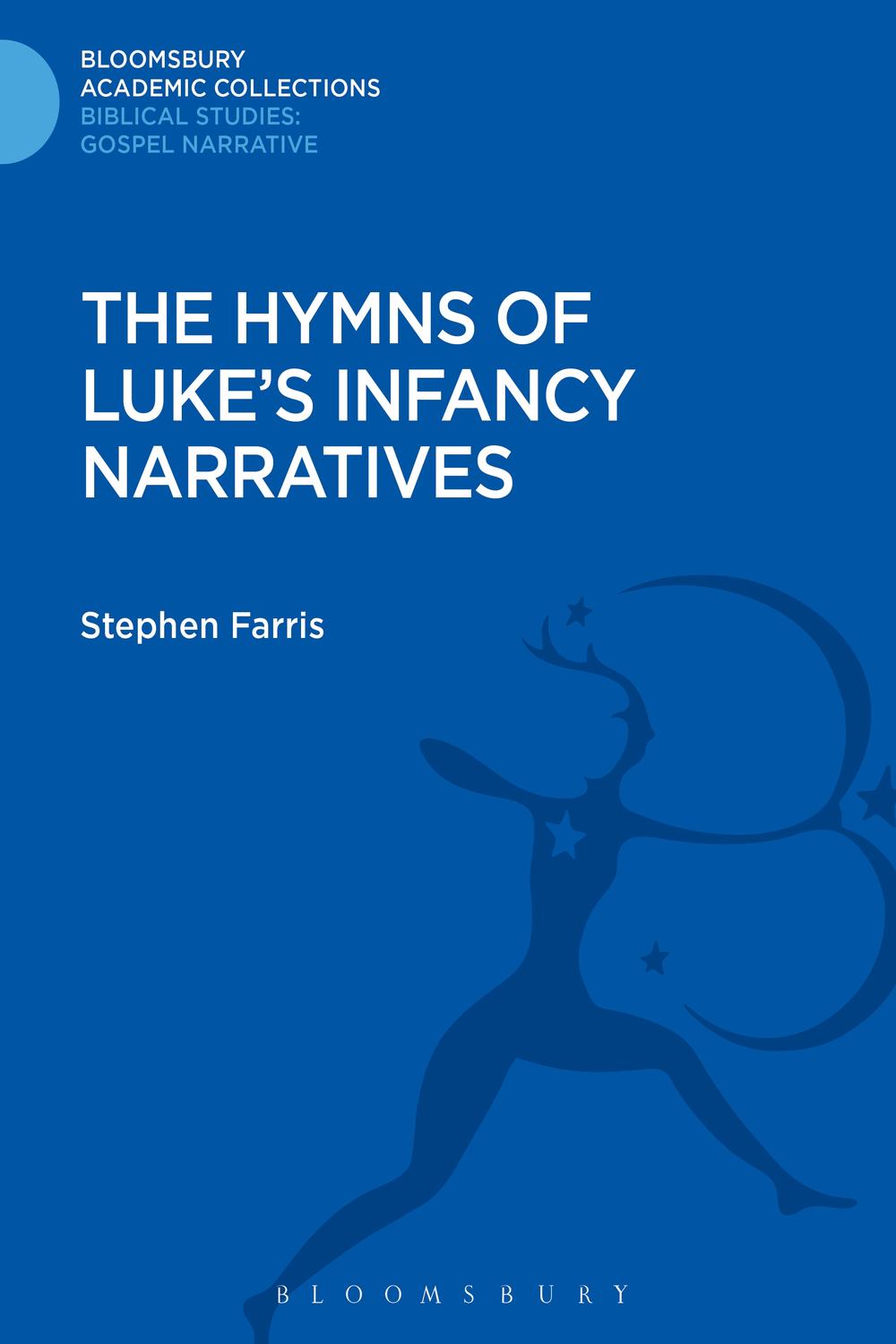 The Hymns of Luke's Infancy Narratives - Stephen Farris