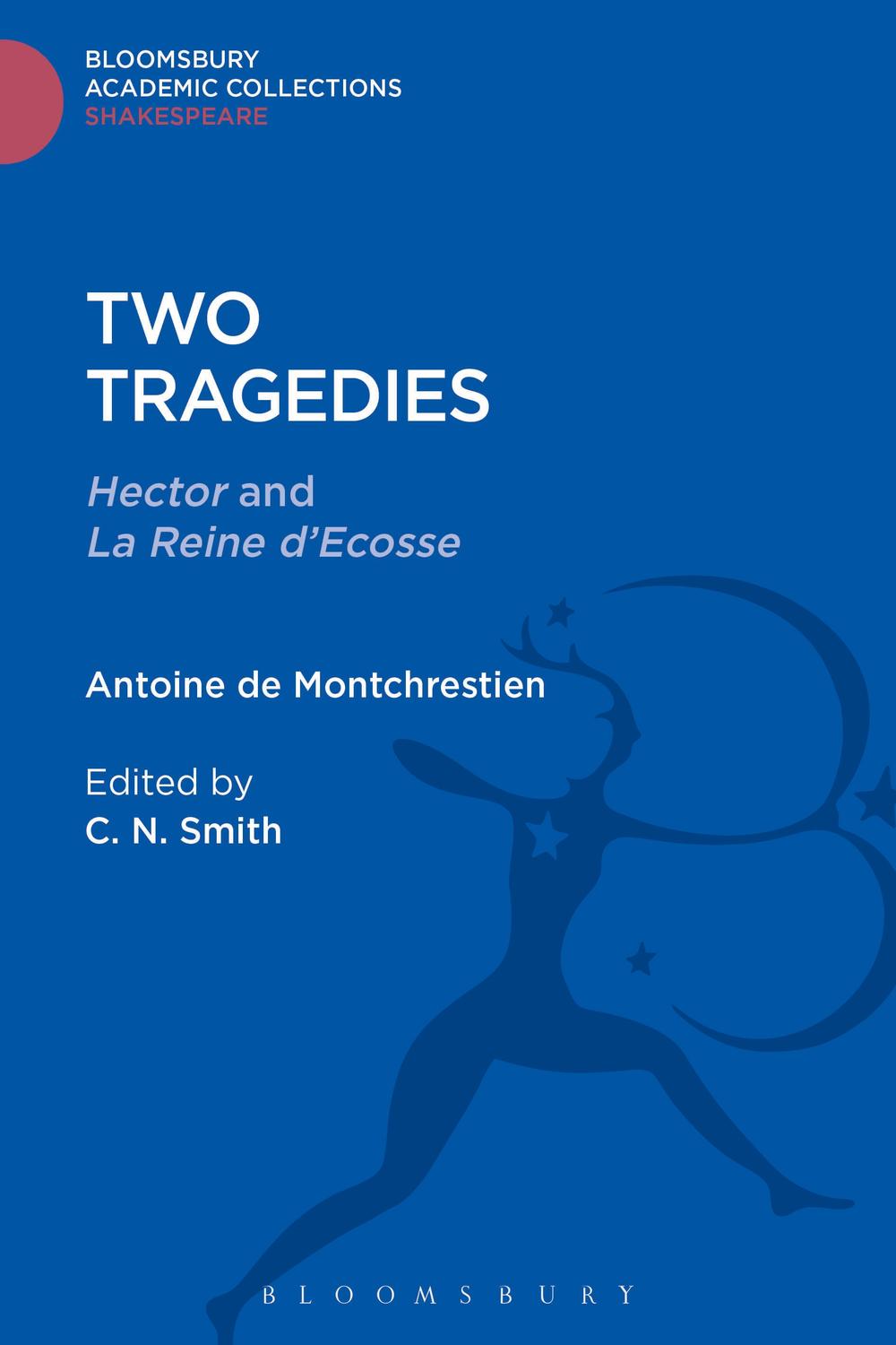 Two Tragedies - Antoine de Montchrestien