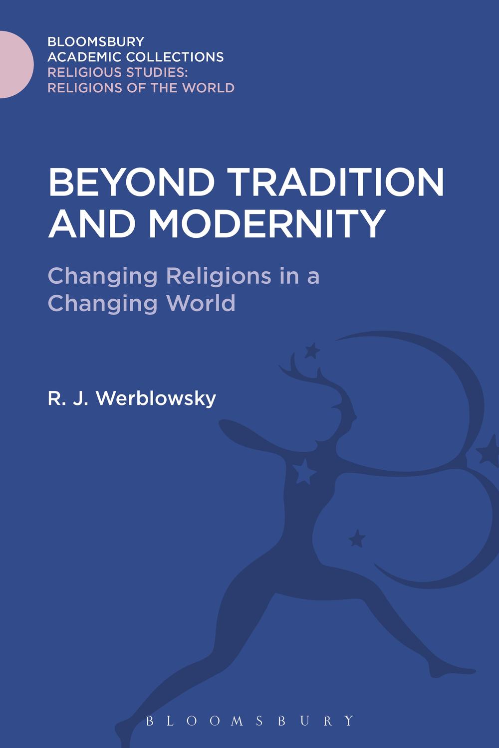Beyond Tradition and Modernity - R. J. Werblowsky