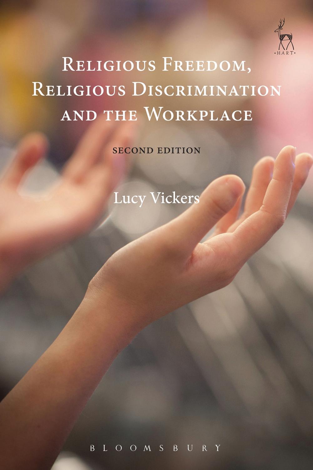 Religious Freedom, Religious Discrimination and the Workplace - Lucy Vickers