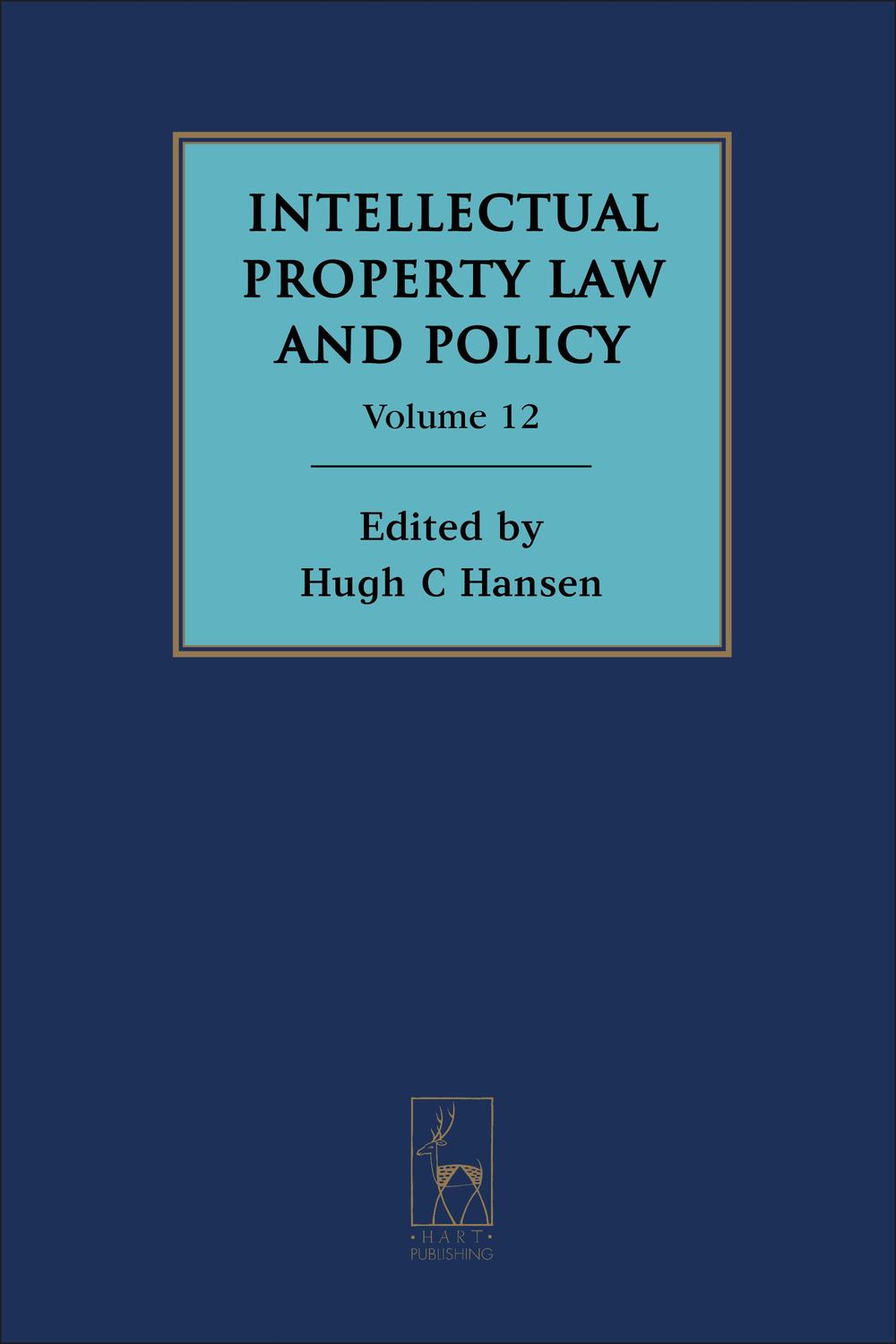 Intellectual Property Law and Policy Volume 12 - Hugh Hansen