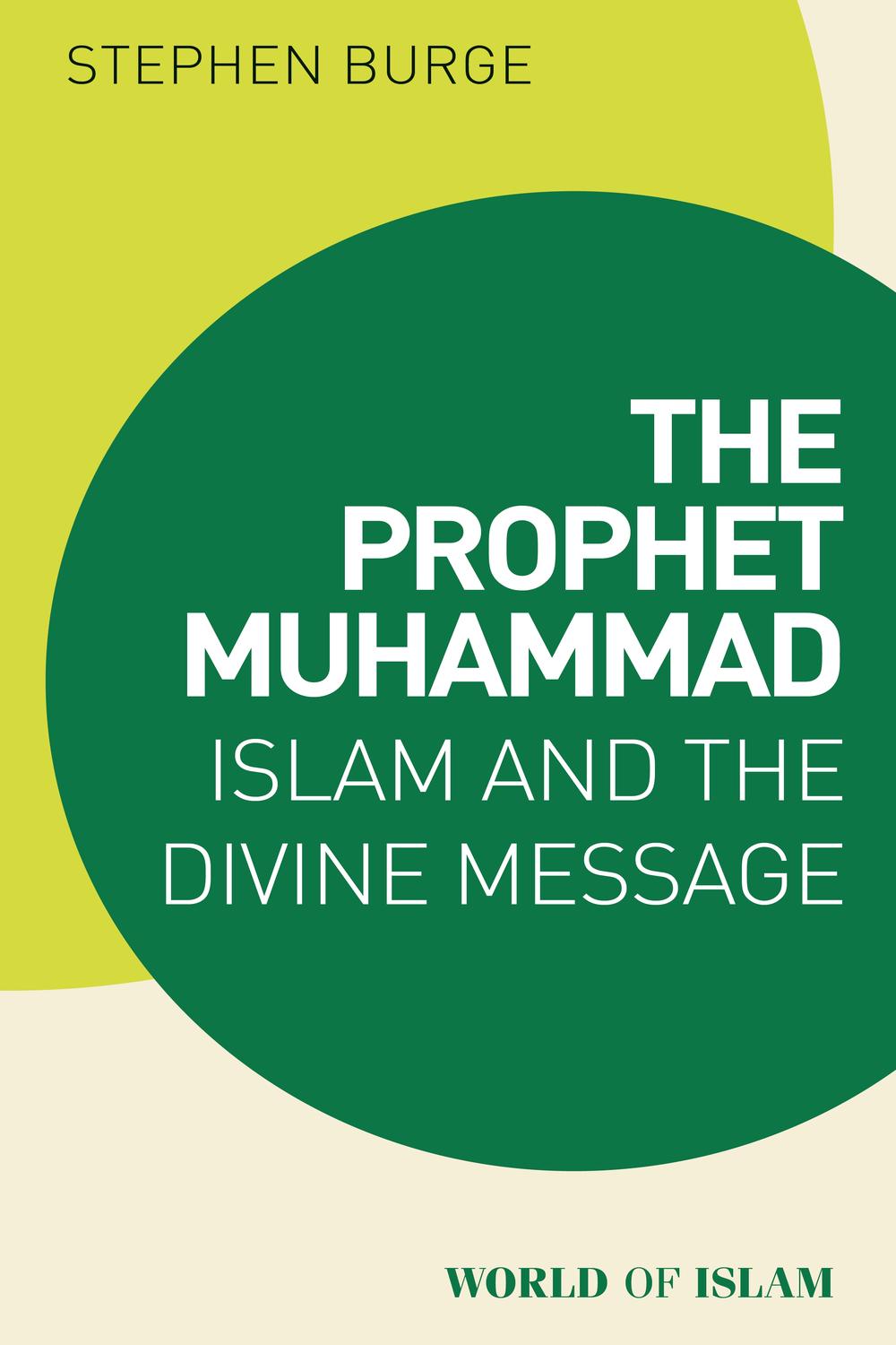 The Prophet Muhammad - Stephen Burge