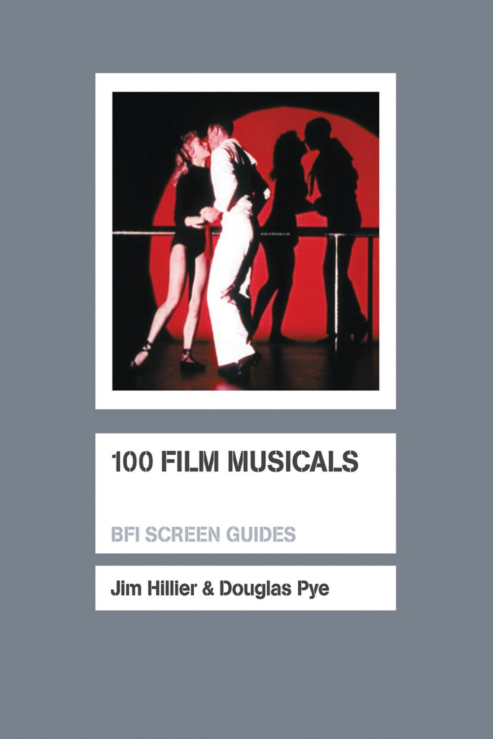 100 Film Musicals - Douglas Pye, Jim Hillier