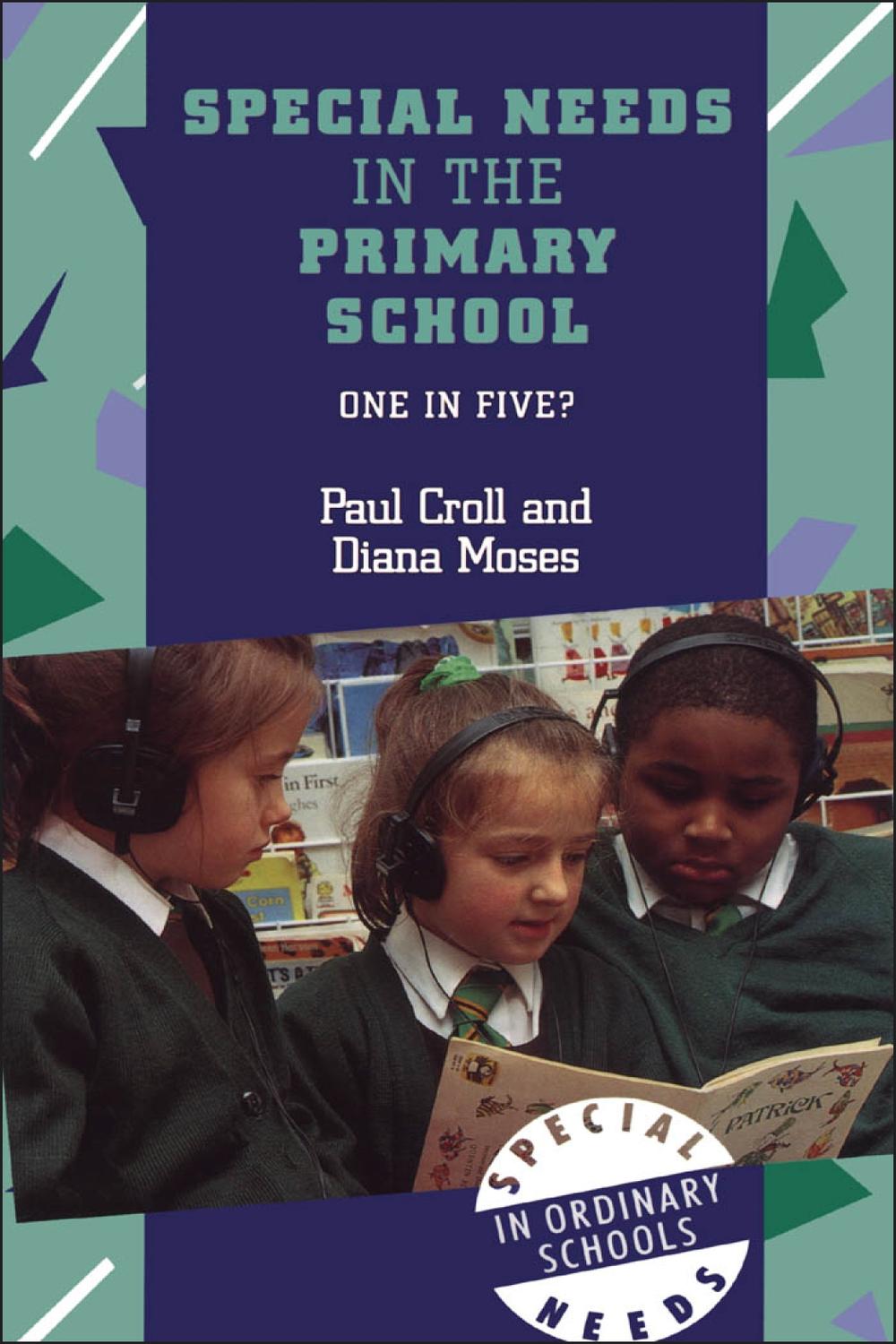 Special Needs in the Primary School - Paul Croll, Diana Moses
