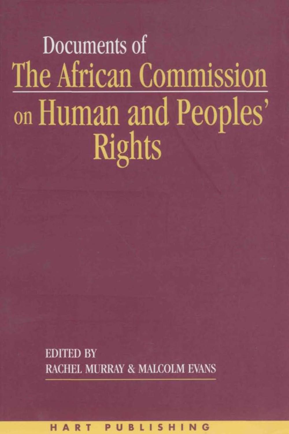 Documents of the African Commission on Human and Peoples' Rights - Volume 1, 1987-1998 - Rachel Murray, Malcolm Evans