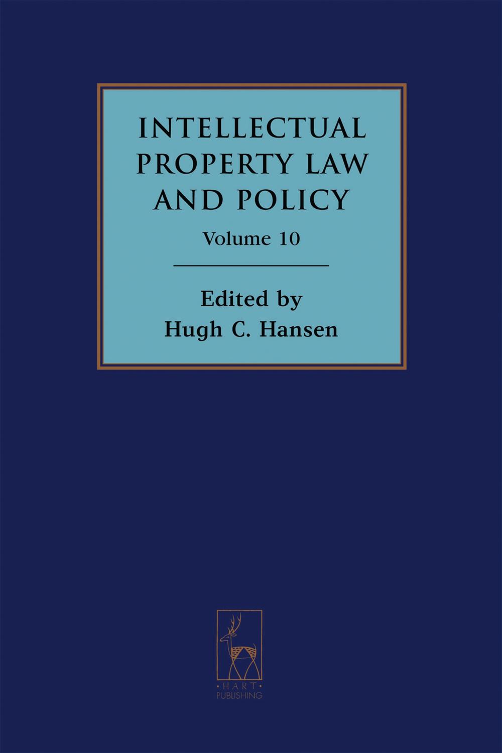 Intellectual Property Law and Policy Volume 10 - Hugh Hansen