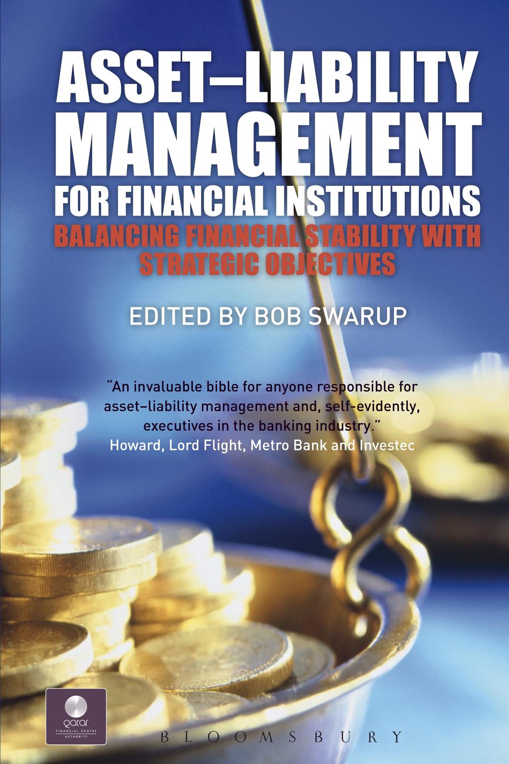 Asset–Liability Management for Financial Institutions - Bob Swarup