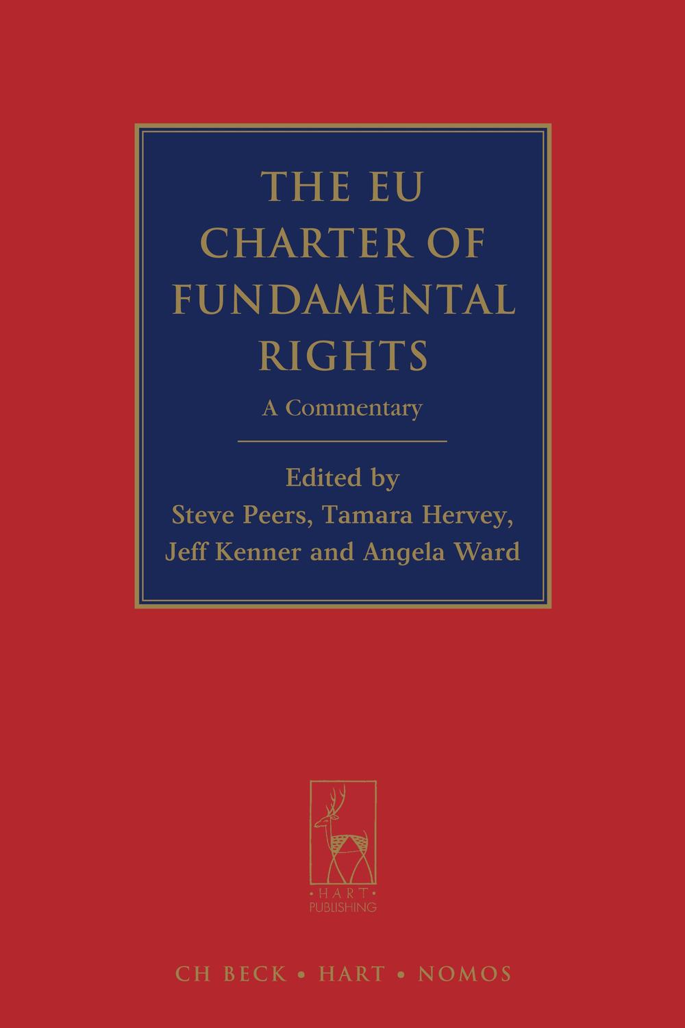 The EU Charter of Fundamental Rights - Steve Peers, Tamara Hervey, Jeff Kenner, Angela Ward,Steve Peers, Tamara Hervey, Jeff Kenner, Angela Ward,
