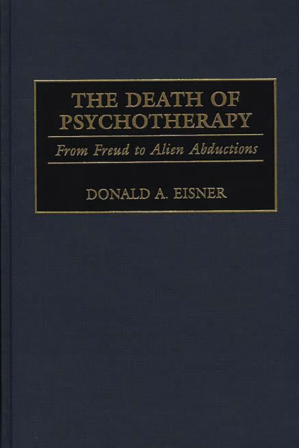 The Death of Psychotherapy - Donald A. Eisner