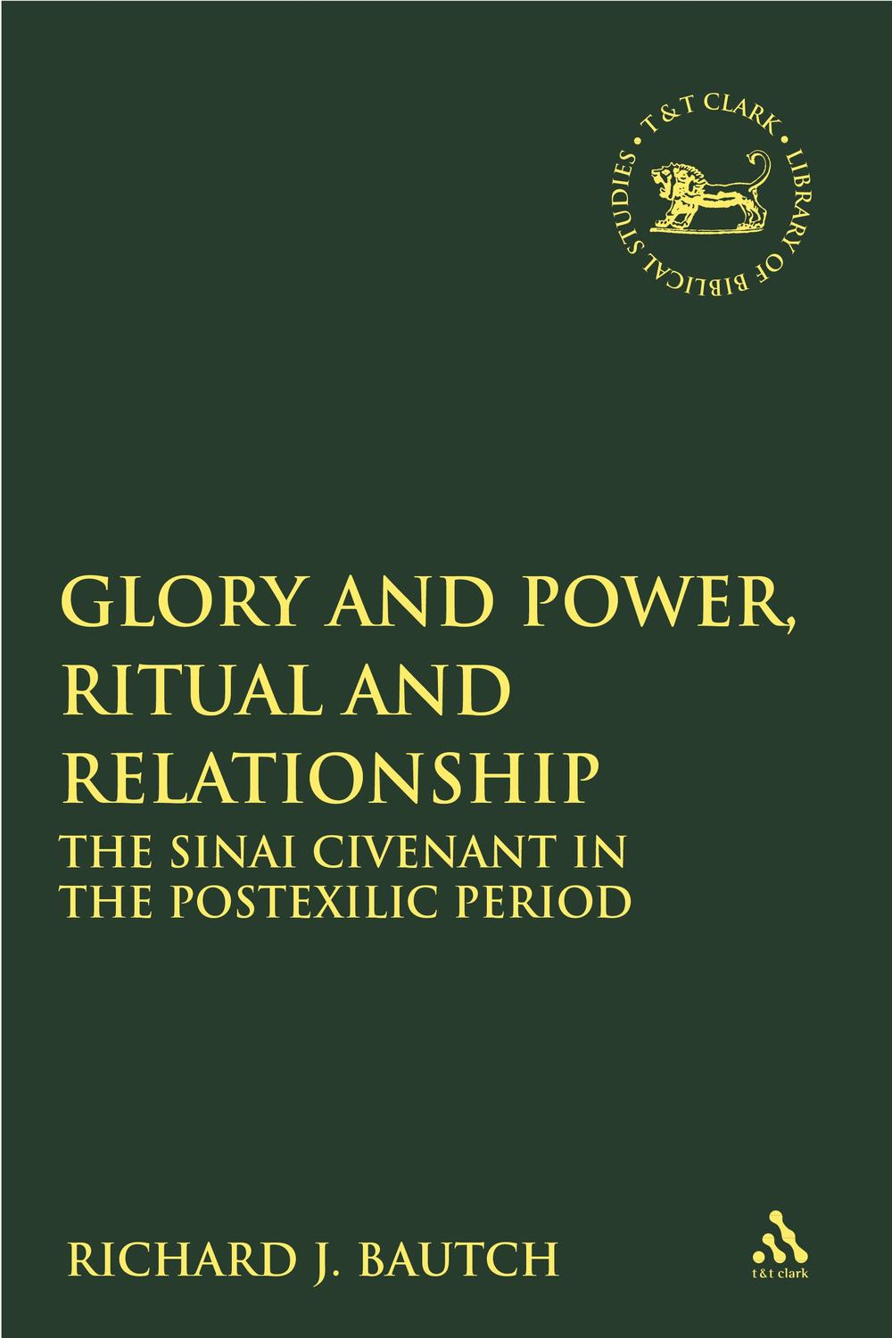 Glory and Power, Ritual and Relationship - Richard J. Bautch